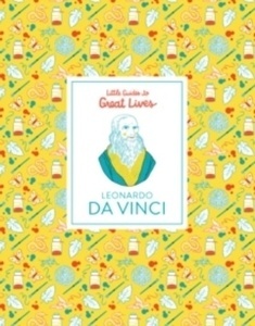 Leonardo Da Vinci : Little Guides to Great Lives