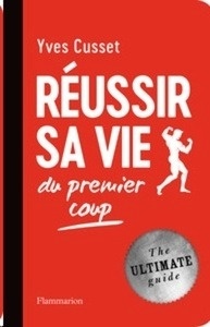 Réussir sa vie - Du premier coup