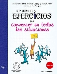 Cuaderno de ejercicios para convencer en todas las situaciones