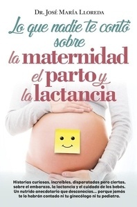 Lo que nadie te contó sobre la maternidad, el parto y la lactancia