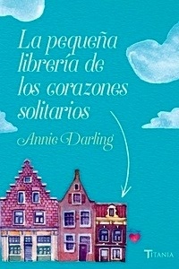 La pequeña librería de los corazones solitarios