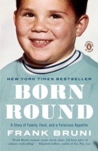 Born Round : A Story of Family, Food and a Ferocious Appetite