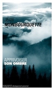 Apprivoiser son ombre - Le côté mal aimé de soi