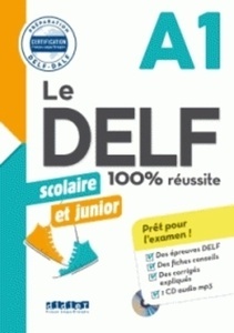 Le DELF 100% réussite scolaire et junior A1.  Français langue étrangère