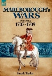 Marlborough's Wars : Volume 2-1707-1709