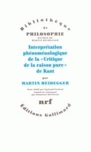 Interprétation phénoménologique de la "Critique de la raison pure" de Kant