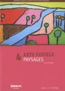 Arts visuels x{0026} paysages - Cycles 1, 2, 3 x{0026} collège