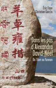 Dans les pas d'Alexandra David-Néel - Du Tibet au Yunnan