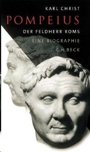 Pompeius. Der Feldherr Roms. Eine Biographie
