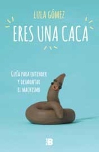 Eres una caca