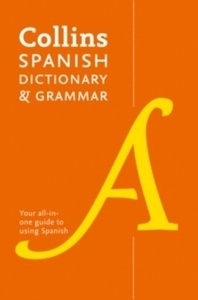 Collins Spanish Dictionary and Grammar : 120,000 Translations Plus Grammar Tips