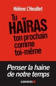 Tu haïras ton prochain comme toi-même