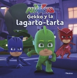 Gekko y la lagarto-tarta (PJ Masks. Primeras lecturas)