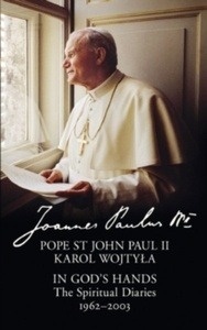 In God's Hands : The Spiritual Diaries of Pope St John Paul II