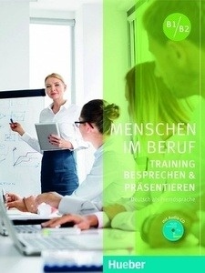 Menschen im Beruf. Training Besprechen und Präsentieren, Kursbuch mit Audio-CD B1-B2