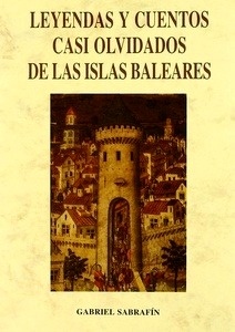 Leyendas y cuentos casi olvidados de las Islas Baleares