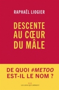 Descente au coeur du mâle