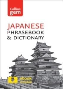 Collins Japanese Phrasebook and Dictionary Gem Edition : Essential Phrases and Words in a Mini, Travel-Sized For