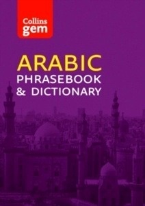 Collins Arabic Phrasebook and Dictionary Gem Edition : Essential Phrases and Words in a Mini, Travel-Sized Forma