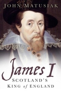 James I : Scotland's King of England