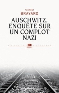 Auschwitz, enquête sur un complot nazi
