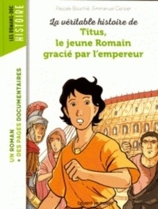 La véritable histoire de Titus, le jeune Romain grâcié par l'empereur