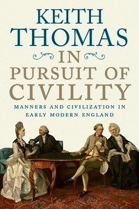 In Pursuit of Civility : Manners and Civilization in Early Modern England