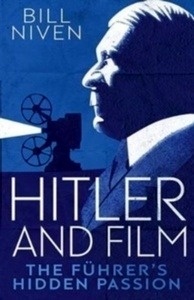Hitler and Film : The Fuhrer's Hidden Passion