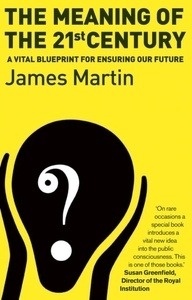 The Meaning Of The 21st Century : A Vital Blueprint For Ensuring Our Future