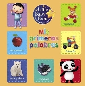 Mis primeras palabras (Little Baby Bum. Libro regalo)