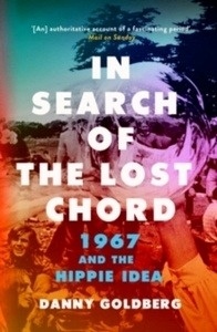 In Search of the Lost Chord : 1967 and the Hippie Idea