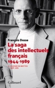 La saga des intellectuels français, II. L avenir en miettes (1968-1989)
