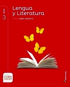 LENGUA Y LITERATURA SERIE LIBRO ABIERTO 3 ESO SABER HACER