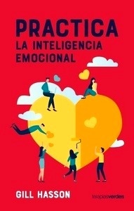 Practica la inteligencia emocional