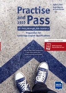 Practice and Pass. B1 Preliminary for Schools. Preparation for Cambridge English Qualifications