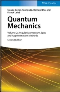 Quantum Mechanics, Volume 2 : Angular Momentum, Spin, and Approximation Methods