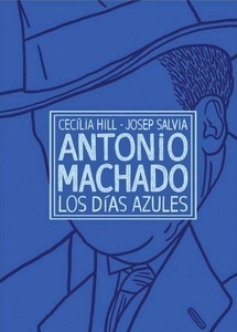 Antonio Machado : Los días azules