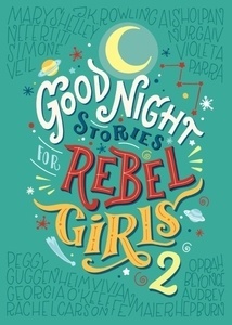 Good Night Stories For Rebel Girls 2