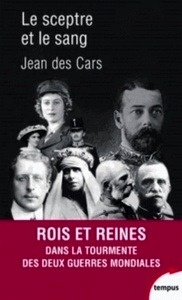 Le sceptre et le sang - Rois et reines en guerre 1914-1945