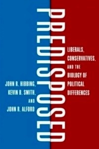 Predisposed : Liberals, Conservatives, and the Biology of Political Differences