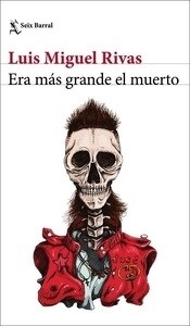 Era más grande el muerto