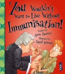 You wouldn't want to live without Immunisation!