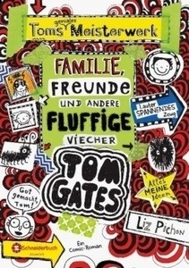 Tom Gates - Toms geniales Meisterwerk: Familie, Freunde und andere fluffige Viecher