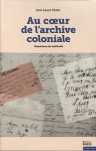 Au coeur de l'archive coloniale - Questions de méthode