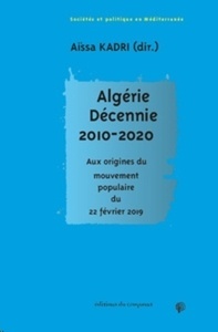 Algérie - Décennie 2010 - Aux origines du mouvement populaire du 22 février