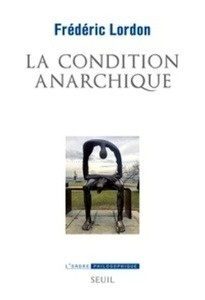 La condition anarchique - Affects et institutions de la valeur