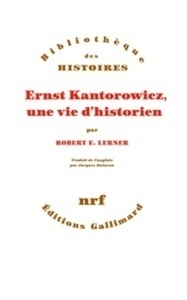 Ernst Kantorowicz, une vie d historien
