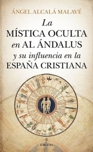 La mística oculta en Al Ándalus y su influencia en la España cristiana