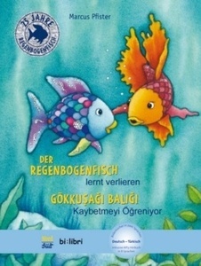Der Regenbogenfisch lernt verlieren. Gökkusagi Baligi Kaybetmeyi Ögreniyor. Deutsch-Türkisch