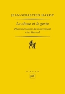 La chose et le geste - Phénoménologie du mouvement chez Husserl